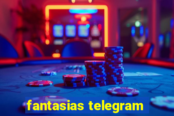 fantasias telegram